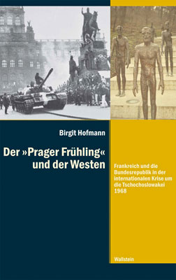 Birgit Hofmann: Der Prager Frühling und der Westen